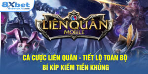 Cá Cược Liên Quân - Tiết Lộ Toàn Bộ Bí Kíp Kiếm Tiền Khủng