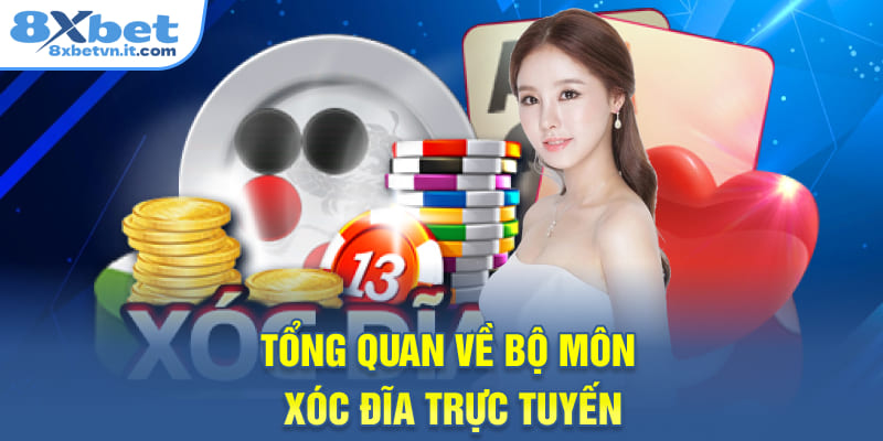 Tổng quan về bộ môn Xóc Đĩa trực tuyến